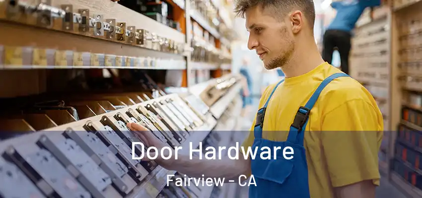  Door Hardware Fairview - CA